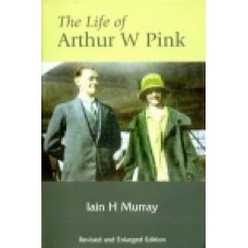 The Life of Arthur W Pink