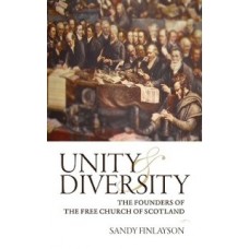 Unity and diversity (the founders of the free church of scotland)