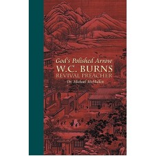 God's polished arrow - W.C. Burns - revival preacher