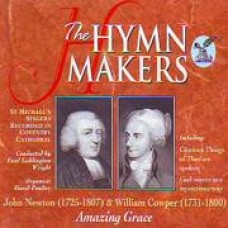 The Hymn Makers Amazing Grace (John Newton & William Cowper)