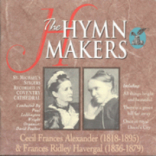 The Hymn Makers (Cecil Frances Alexander & Frances Ridley Havergal)